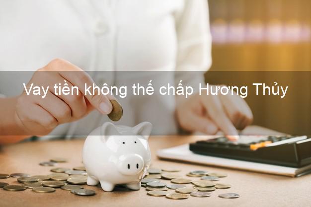 Vay tiền không thế chấp Hương Thủy Thừa Thiên Huế