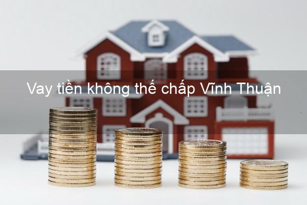 Vay tiền không thế chấp Vĩnh Thuận Kiên Giang